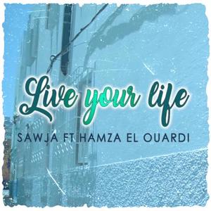 Live Your Life (feat. Hamza Elouardi)