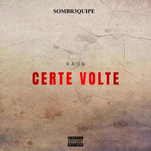 CERTE VOLTE (feat. KAOS) [Explicit]