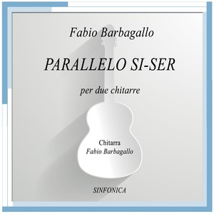 Barbagallo: Paralleo Si-Ser per Due Chitarre