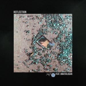 REFLECTION (feat. 8MatikLogan) (Explicit)