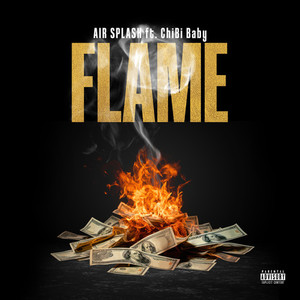 FLAME (feat. ChiBi Baby) (Explicit)