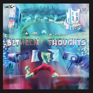 Between Thoughts (Explicit)