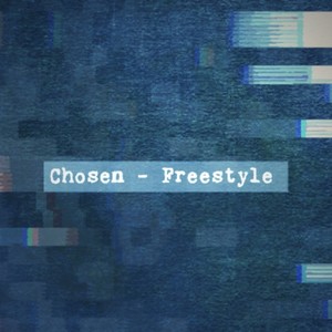 Chosen-Freestyle (Explicit)