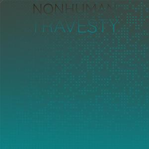 Nonhuman Travesty