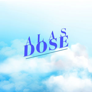 Alas Dose (Explicit)