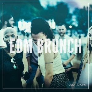 EDM Brunch, Vol. 1 (Finest EDM, Tropical & Deep House Grooves)