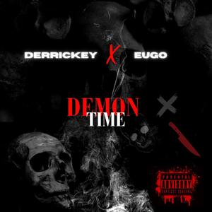 Demon time (feat. Derrickey Steeby & Eugo) (Explicit)