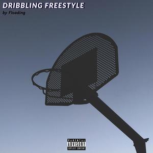 Dribbling Freestyle (Explicit)