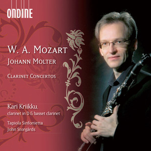 MOZART, W.A.: Clarinet Concerto in A Major / MOLTER, J.C.: Clarinet Concertos Nos. 1, 3 and 4 (Kriikku, Tapiola Sinfonietta, Storgards)