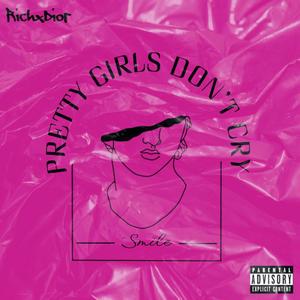 Pretty Girls Don't Cry (Explicit)