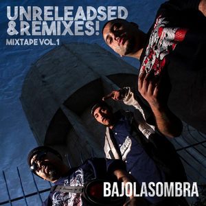 Unreleadsed & Remixes! Mixtape, Vol.1 (Explicit)