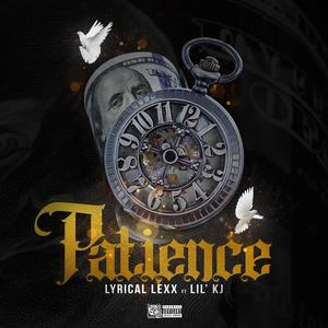 Patience (feat. Lil' KJ) (Explicit)