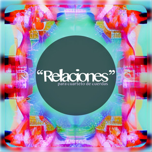 Relaciones (for string quartet)