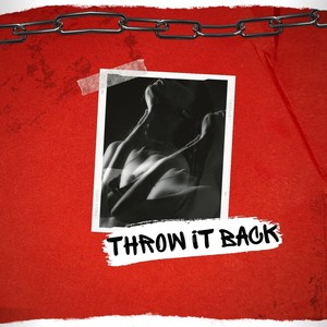 Throw It Back (Explicit)