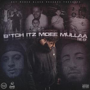 B*tch Itz Moee Mullaa (The EP) [Explicit]