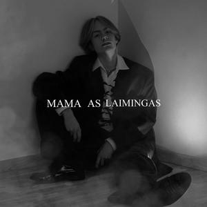 MAMA AS LAIMINGAS! (Explicit)