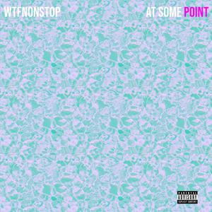 At Some Point (Explicit)