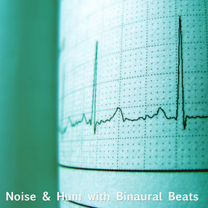 Noise & Hum with Binaural Beats: Life