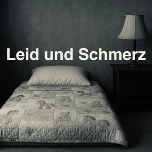 Leid und Schmerz (Explicit)