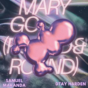 Mary Go (Round & Round) (feat. DTay Harden)