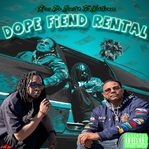 DOPE FIEND RENTAL (Explicit)