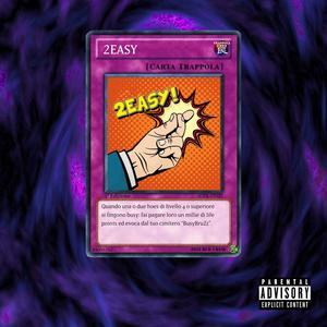 2EASY (feat. BusyBruZz) [Explicit]