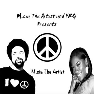 M.CIA the Artist and F.R.G. Presents (feat. F.R.G.) [Explicit]