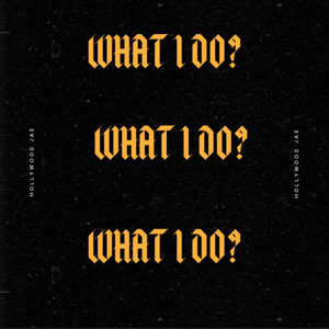 What I Do? (Explicit)