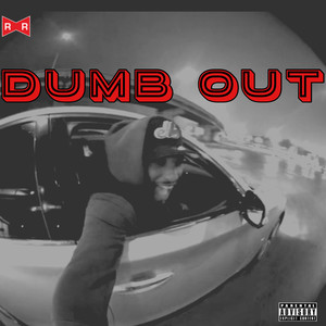 Dumb Out (Explicit)