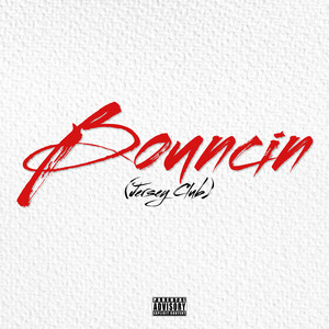 Bouncin (Jersey Club) [Explicit]