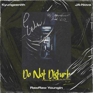 Do Not Disturb (feat. RawRaw Youngin & JA-Nova) [Explicit]