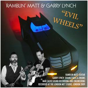 Evil Wheels (with Garry Lynch)