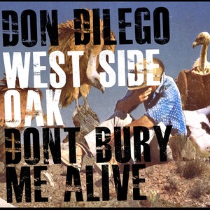 The West Side Oak / Don't Bury Me Alive