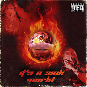 Sick World (Explicit)