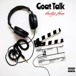 Goat Talk : Freestyle Album (Explicit)