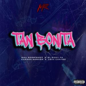 TAN BONITA (feat. El Godii Pa, Cuerda Dorada & Lexx Cortez) (Explicit)