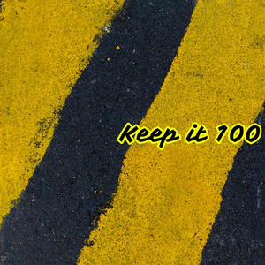 Keep it 100 (Explicit)