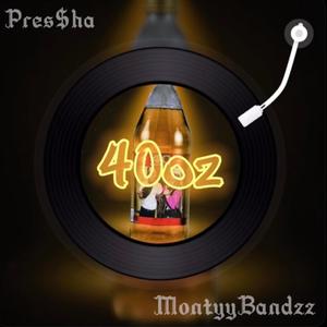 40oz (feat. MontyyBandzz) (Explicit)