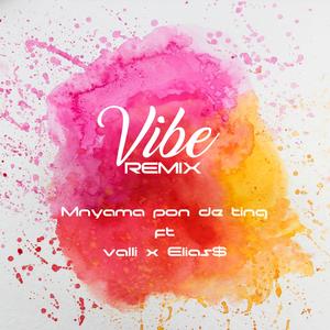 Vibe (feat. Valli & Elia$s) (Remix)