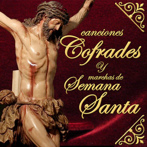 Canciones Cofrades y Marchas de Semana Santa