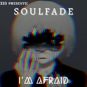 I'm Afraid (Explicit)