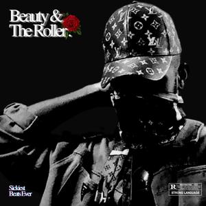 Beauty & The Roller (Explicit)