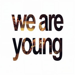 We Are Young (Explicit)