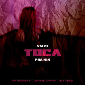 Vai Dj Toca pra Mim (Explicit)