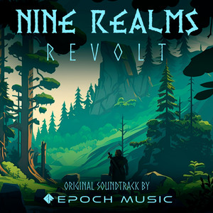 Nine Realms: Revolt (Original Game Soundtrack) (北境叛乱 游戏原声带)