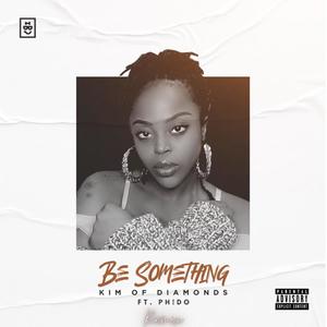 Be Something (KIM Of Diamonds Remix)