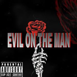 Evil On The Man