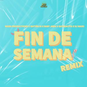 Fin de semana(feat. baby jann, gaytan di, gaytancito & dj maiki) (Remix)