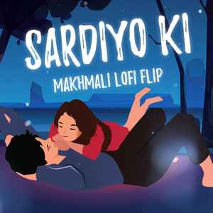 Sardiyo Ki (Makhmali Lofi Flip)