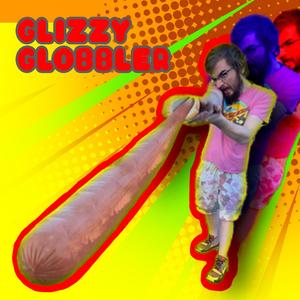 Glizzy Globbler (feat. KracKill$) [Explicit]